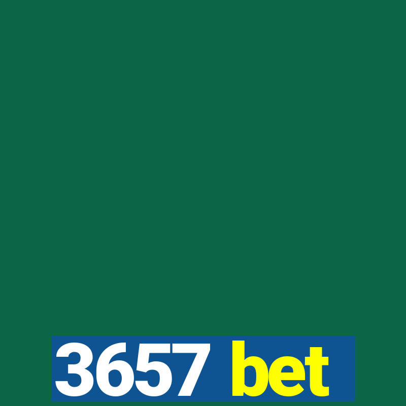 3657 bet